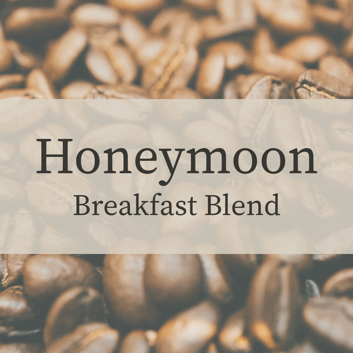 Honeymoon Breakfast Blend